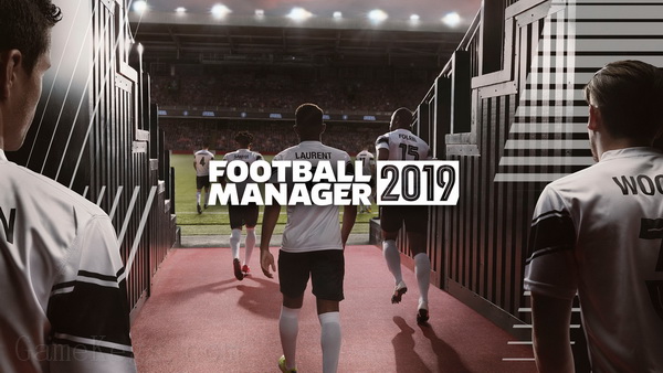 FM足球经理2019.Football Manager 2019