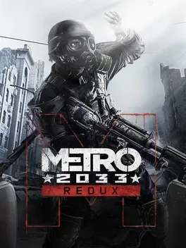 地铁2033：重制版.Metro 2033 Redux