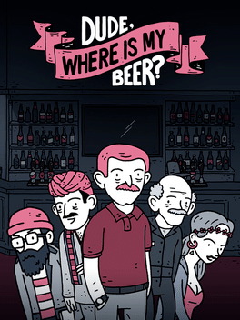 老铁，我啤酒呢?.Dude, Where Is My Beer?
