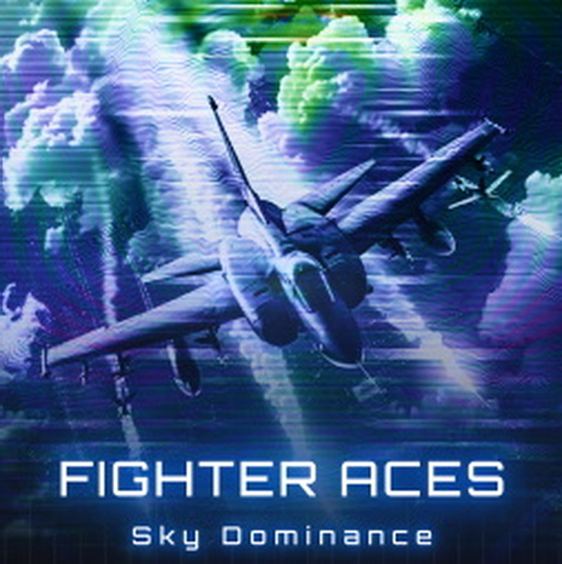 王牌飞行员：空域主宰.Fighter Aces: Sky Dominance