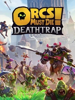 兽人必须死! 死亡陷阱.Orcs Must Die! Deathtrap