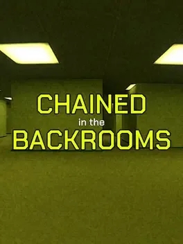 链在后室.Chained in the Backrooms