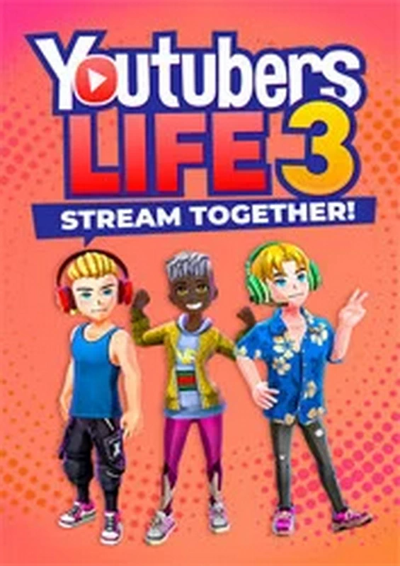 油管up主的幸福生活3.Youtubers Life 3 – Stream Together!