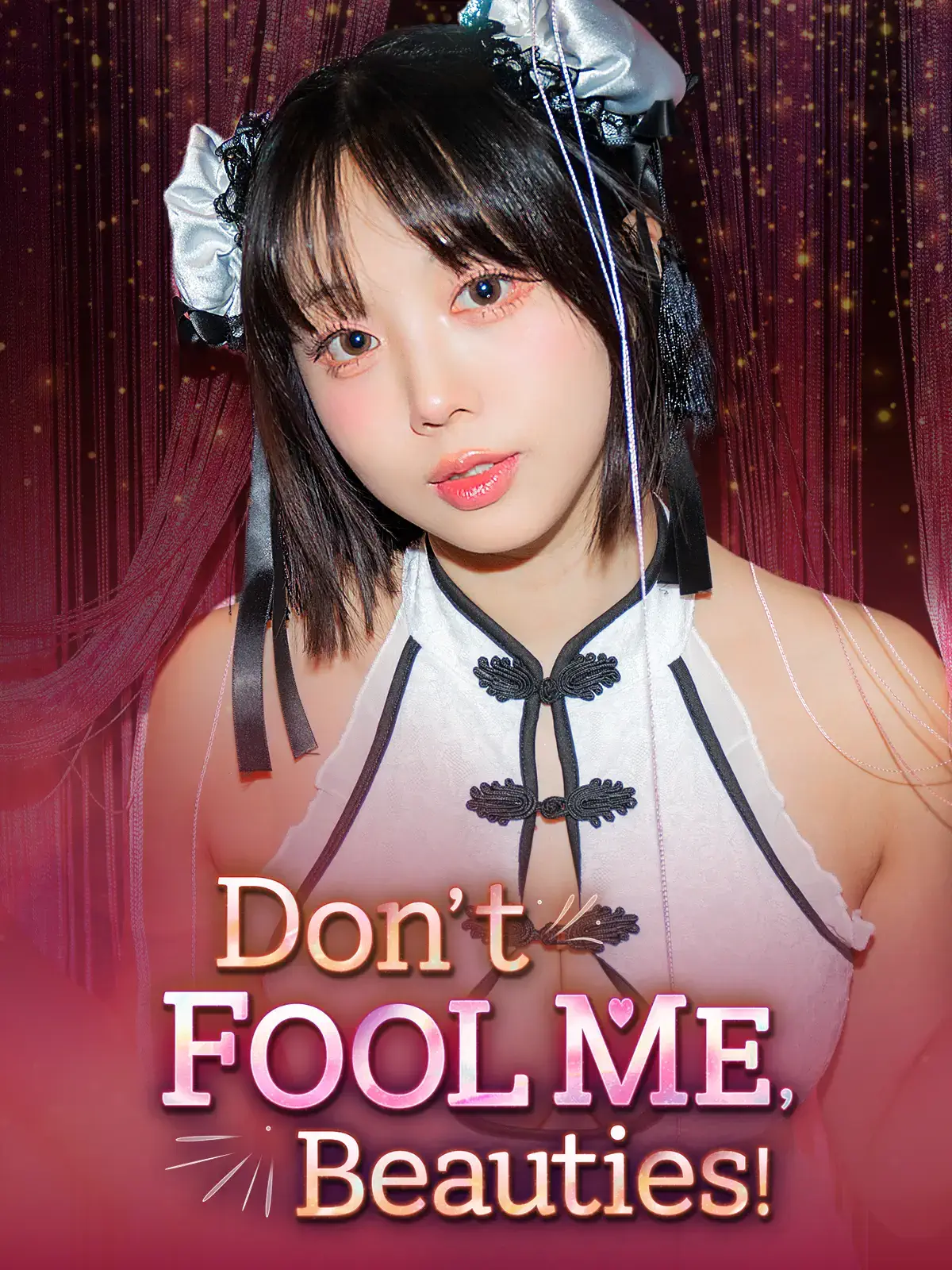 请不要欺负我，大小姐们！.Don’t Fool Me, Beauties!