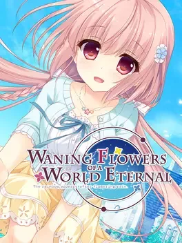 永不枯萎的世界与终焉之花：花时雨后的彩虹.Waning Flowers of a World Eternal: The Rainbow Appears After Flowering Rain