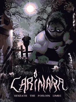 卡瑞玛拉：枯肢之下.Carimara: Beneath the Forlorn Limbs