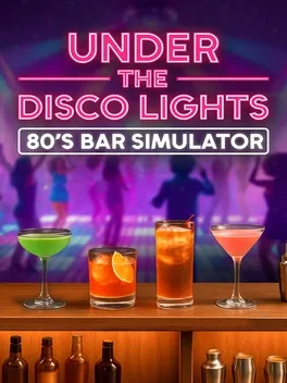 迪斯科灯光下 – 80年代酒吧模拟器.Under the Disco Lights – 80’s Bar Simulator